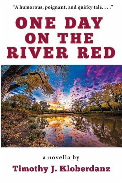 One Day on the River Red - Kloberdanz, Timothy J.