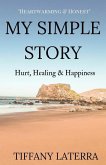 My Simple Story: Hurt, Healing & Happiness