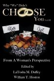 Why "We" Didn't Choose You, Vol. III: From a Woman's Perspective