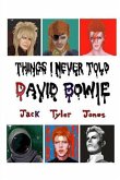 Things I Never Told David Bowie