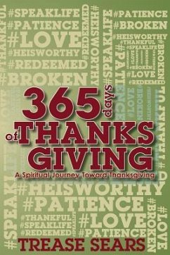 365 Days of Thanksgiving: A Spiritual Journey toward Thankfulness - Sears, Trease a.
