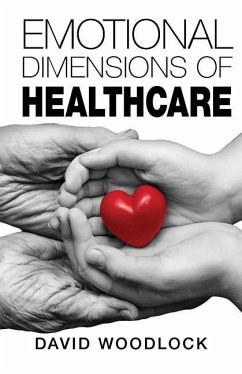 Emotional Dimensions of Healthcare - Woodlock, David