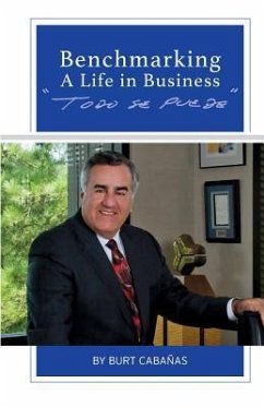 Benchmarking A Life In Business: Todo se Puede - Cabanas, Burt