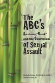 The ABC's of Sexual Assault: Anatomy, &quote;Bunk&quote; and the Courtroom