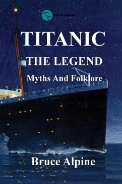 Titanic: The Legend, myths and folklore. - Alpine, Bruce