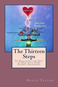 The Thirteen Steps: To Realizing the Self as One with Pure Source Awareness - Taylor, Bruce J.