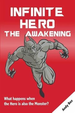 Infinite Hero - The Awakening: What happens when the Hero is also the Monster? - Bex, Andy