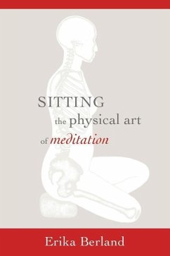 Sitting: The Physical Art of Meditation - Berland, Erika