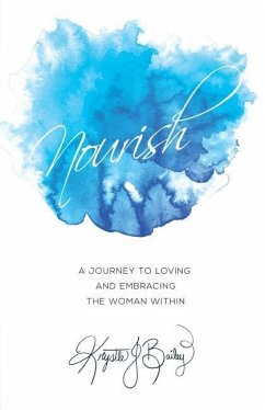 Nourish: A journey to loving and embracing the woman within - Jadon, Joshua; Bailey, Krystle J.