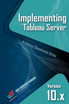 Implementing Tableau Server: A Guide to implementing Tableau Server - Sinha, Chandraish