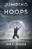 Jumping Thru Hoops: A Guide for Managing your Criminal History and Moving on with your LIfe