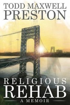 Religious Rehab: A memoir - Preston, Todd Maxwell