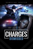 Charges Dismissed (From Abused To Charged)