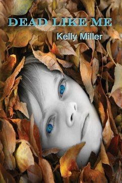 Dead Like Me: A Detective Kate Springer Mystery - Miller, Kelly