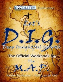 The M.A.P. - Let's D.I.G.: Deep Insightful Growth - Hall Jr, Chester L.
