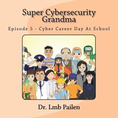 Super Cybersecurity Grandma - Episode 5 - Cybersecurity Career Day - Pailen, Lmb