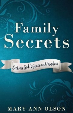 Family Secrets: Seeking God's Grace and Wisdom - Olson, Mary Ann