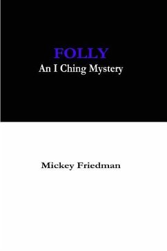 Folly: An I Ching Mystery - Friedman, Mickey