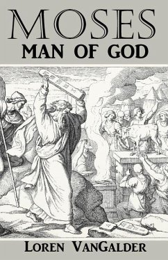 Moses: Man of God - Vangalder, Loren