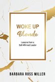 Woke Up Blonde: Lessons from a Self-Affirmed Leader