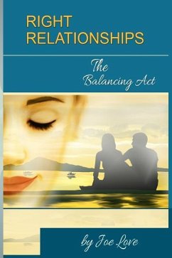 Right Relationships: The Balancing Act - Love, Joseph F.