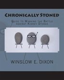 Chronically Stoned: Guide to winning the battle against kidney stones