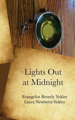 Lights Out at Midnight - Newberry-Yokley, Laura; Yokley, Evangelist Beverly