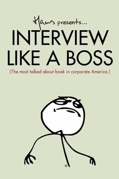 Interview Like A Boss: The most talked about book in corporate America. - Nas, Hans van