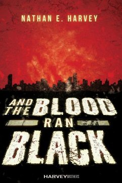 And the Blood Ran Black - Harvey, Nathan E.