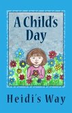 A Child's Day: Heidi's Way