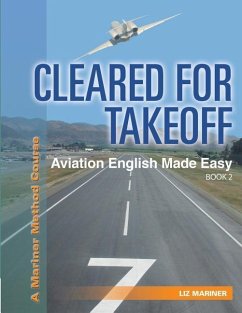 Cleared For Takeoff Aviation English Made Easy: Book 2 - Mariner, Liz