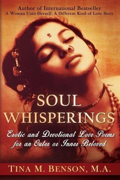 Soulwhisperings: Erotic And Devotional Love Poems For An Outer Or Inner Beloved (Colored Version) - Benson M. a., Tina M.