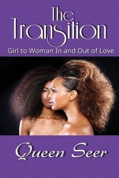 The Transition: Girl to Woman In and Out of Love - Seer, Queen