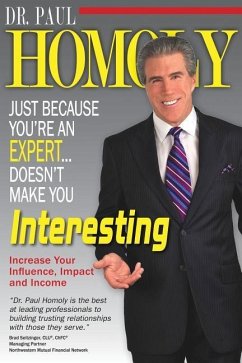 Just Because You're An Expert...Doesn't Make You Interesting - Homoly, Paul