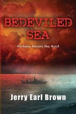 Bedeviled Sea: Fortune Favors the Bold - Brown, Jerry Earl