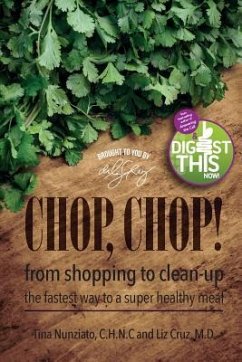 Chop, Chop!: From Shopping to Clean-Up The Fastest Way To A Super Healthy Meal - Nunziato, Tina