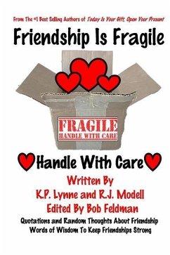 Friendship Is Fragile: Handle With Care - Modell, R. J.; Lynne, K. P.