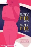 Why Men This, Why Men That?: The Truth About Everything A Woman Wants To Know