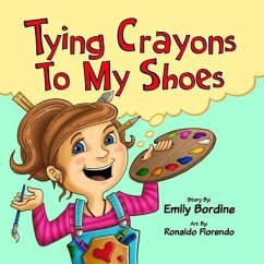 Tying Crayons to My Shoes - Bordine, Emily