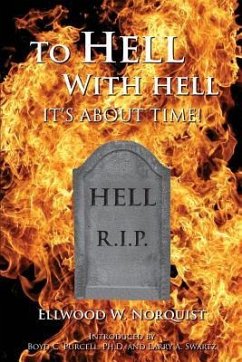 To Hell With Hell: It's About Time! - Norquist, Ellwood W.
