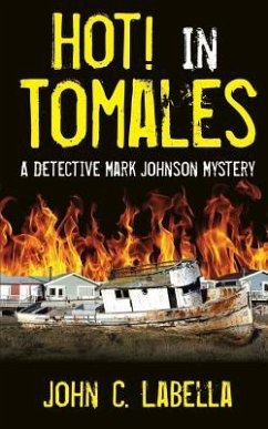 Hot! In Tomales: A Mark Johnson Mystery - Labella, John Carl
