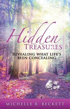 Hidden Treasures: Revealing What Life's Been Concealing - Beckett, Michelle
