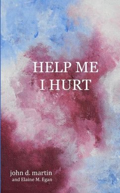 Help Me I Hurt - Martin, John D.