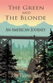 The Green And The Blonde: An American Journey