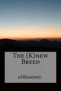 The (K)new Breed - Unkosiyazi