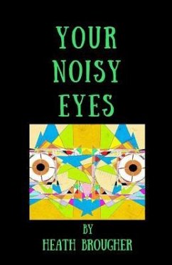 Your Noisy Eyes - Jordan, Patrick; Brougher, Heath