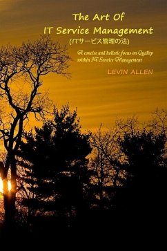 The Art of IT Service Management: A concise and holistic focus on quality within it service management - Allen, Levin J.