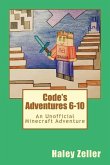 Code's Adventures 6-10: An Unofficial Minecraft Adventure