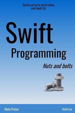 Swift Programming Nuts and Bolts - Lee, Keith