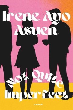 Not Quite Imperfect - Asuen, Irene Ayo